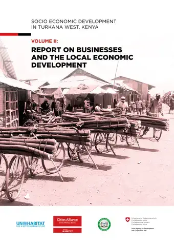 Socio Economic Development in Turkana West, Kenya Volume II: A Report on Businesses and The Local Economic Development